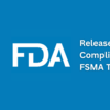 FDA Releases Small Business Compliance Guide for FSMA Traceability Rule