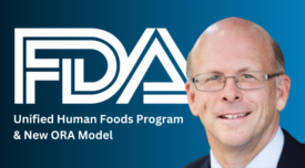 image of fda deputy commissioner for human foods jim jones and text that says FDA Unified Human Foods Prrogram and New ORA Model