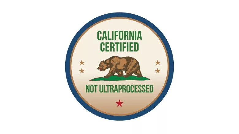 a label seal that says "California Certified Not Ultraprocessed" with the California Republic bear on it