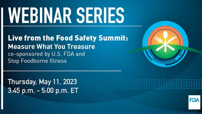Live from the Food Safety Summit: Measure What You Treasure food safety culture webinar by FDA and Stop Foodborne Illness